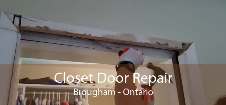 Closet Door Repair Brougham - Ontario