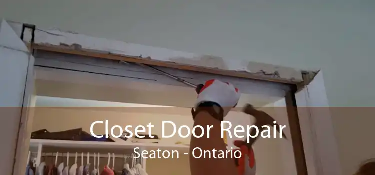 Closet Door Repair Seaton - Ontario