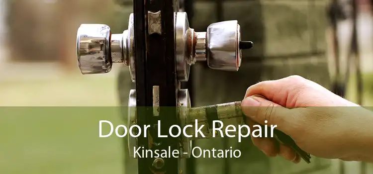 Door Lock Repair Kinsale - Ontario