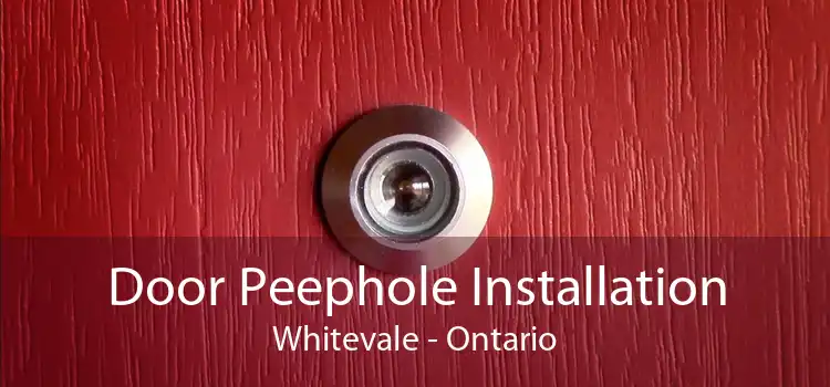 Door Peephole Installation Whitevale - Ontario