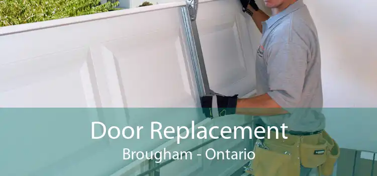 Door Replacement Brougham - Ontario