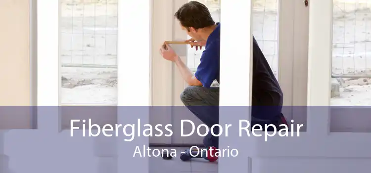 Fiberglass Door Repair Altona - Ontario