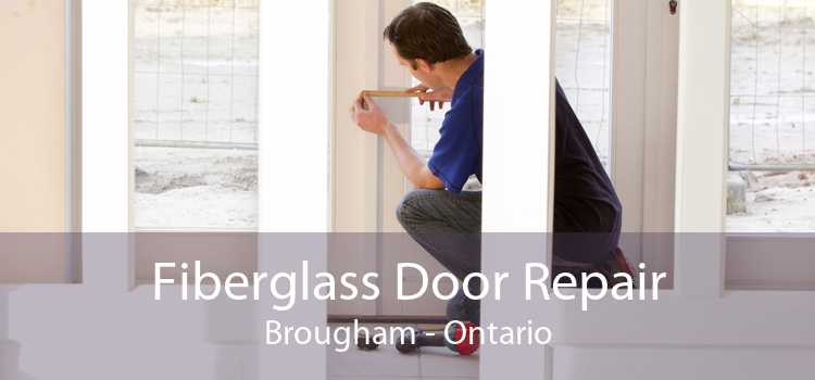 Fiberglass Door Repair Brougham - Ontario