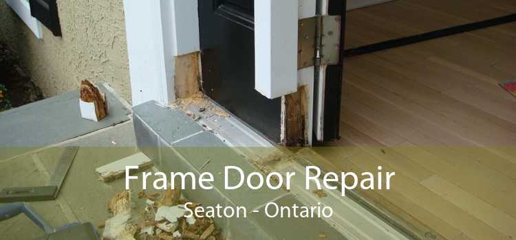 Frame Door Repair Seaton - Ontario