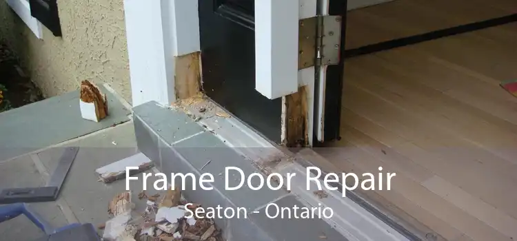 Frame Door Repair Seaton - Ontario