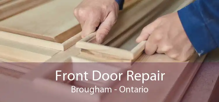 Front Door Repair Brougham - Ontario