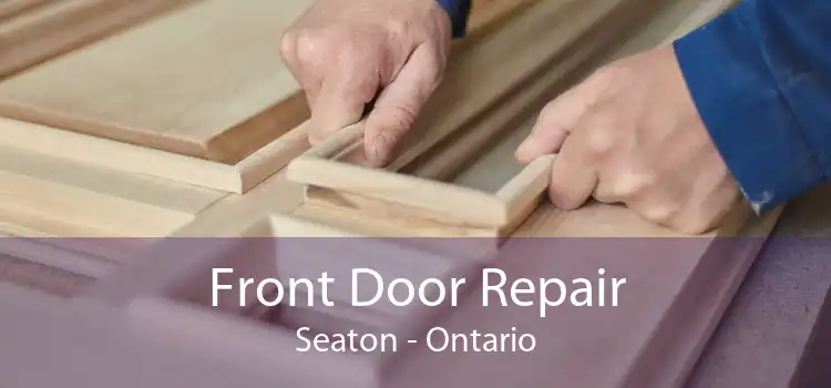 Front Door Repair Seaton - Ontario