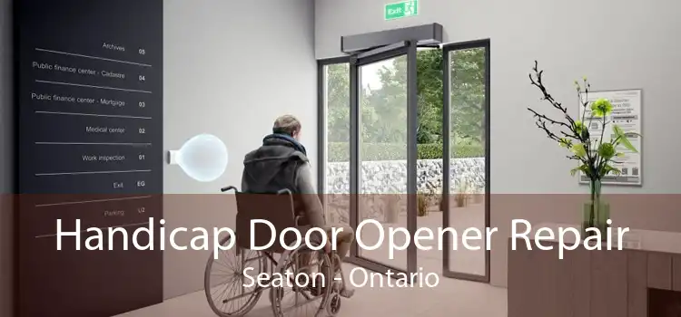 Handicap Door Opener Repair Seaton - Ontario