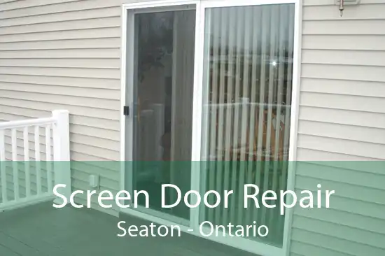 Screen Door Repair Seaton - Ontario