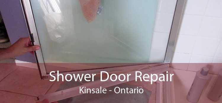 Shower Door Repair Kinsale - Ontario